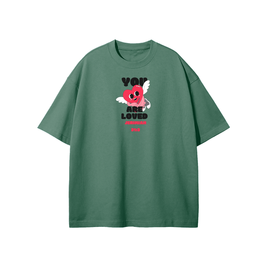 You Are Loved Streetwear Heavyweight Loose Fit T-Shirt