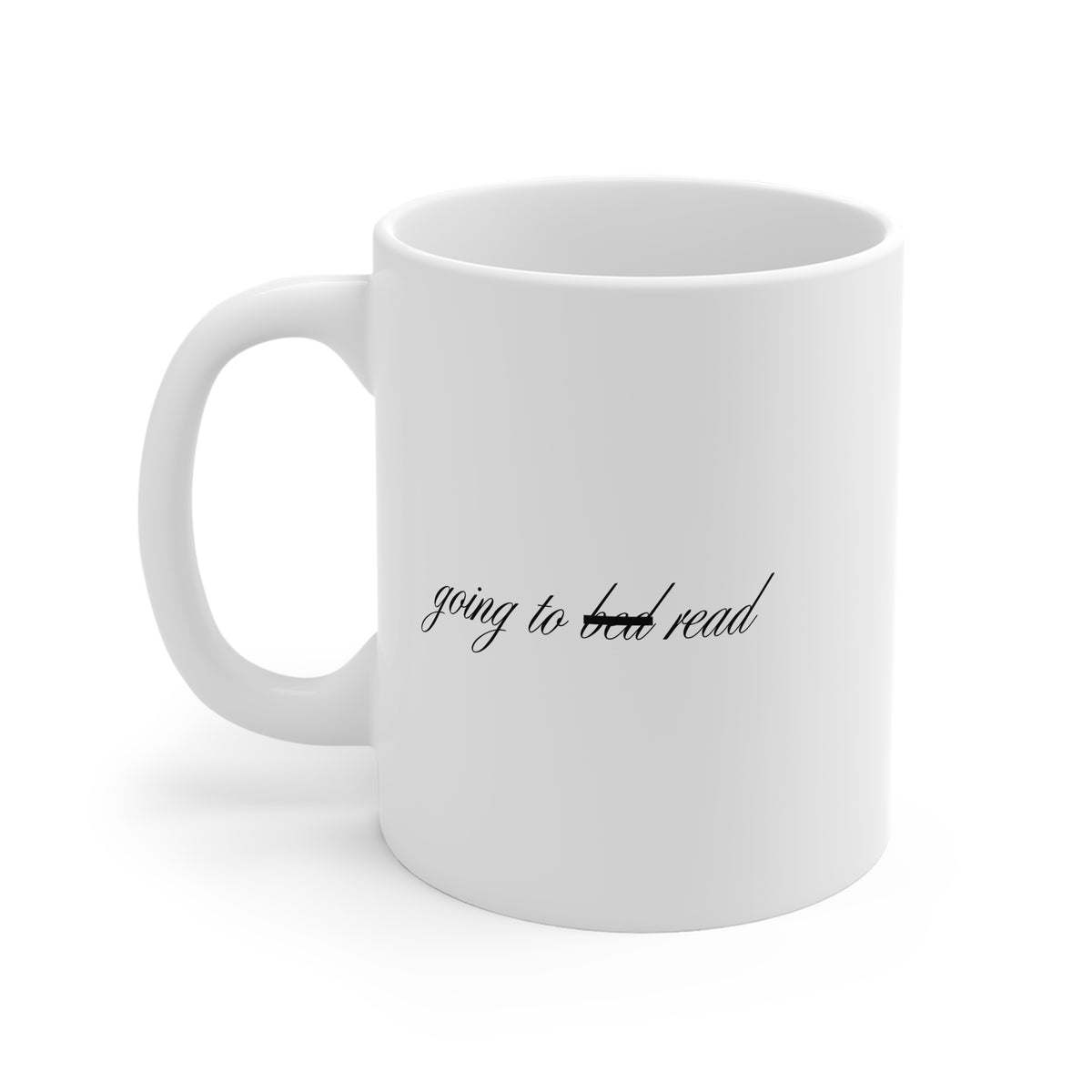 Going To Bed/Read 11oz White Mug