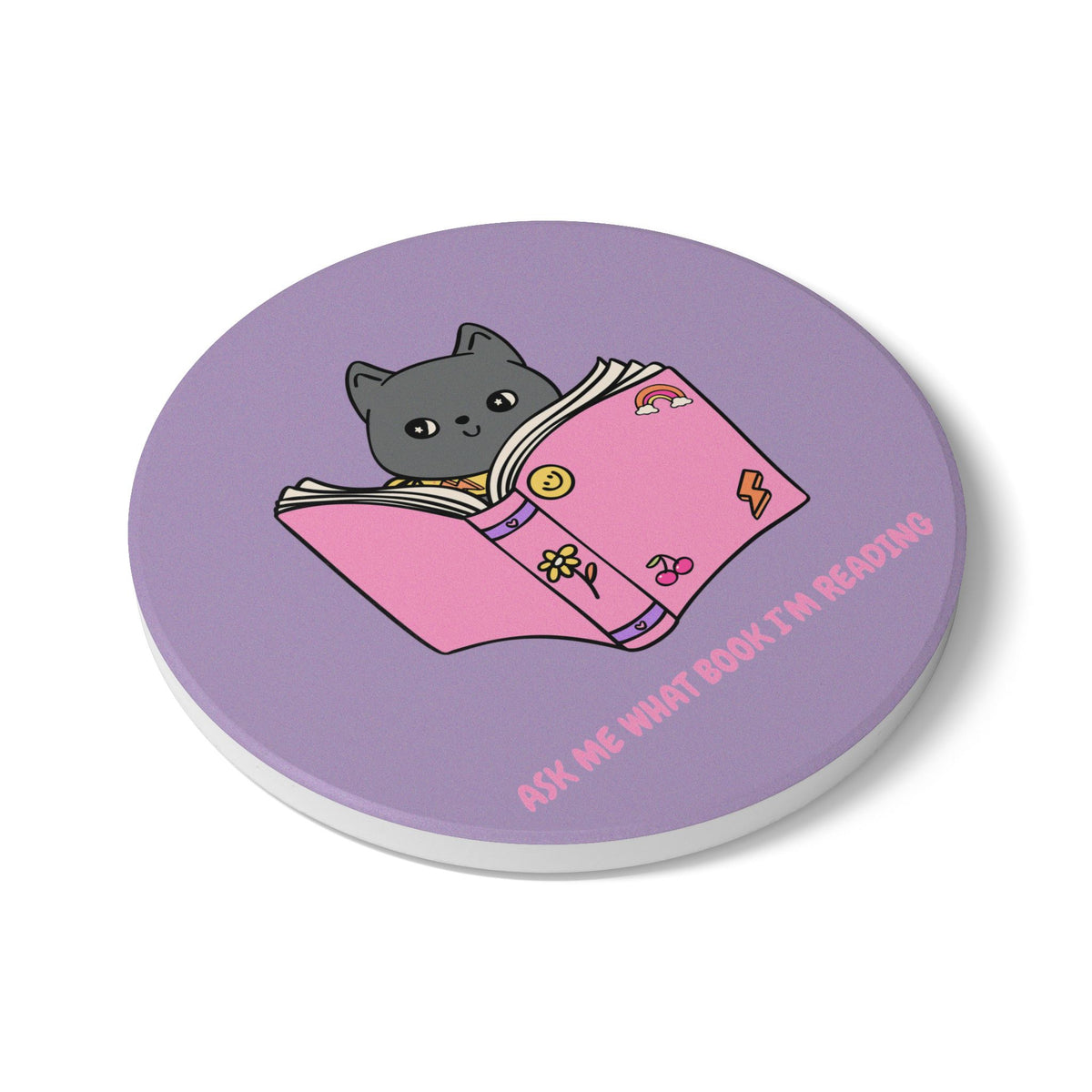 Ask Me What Book I'm Reading Ceramic Coaster
