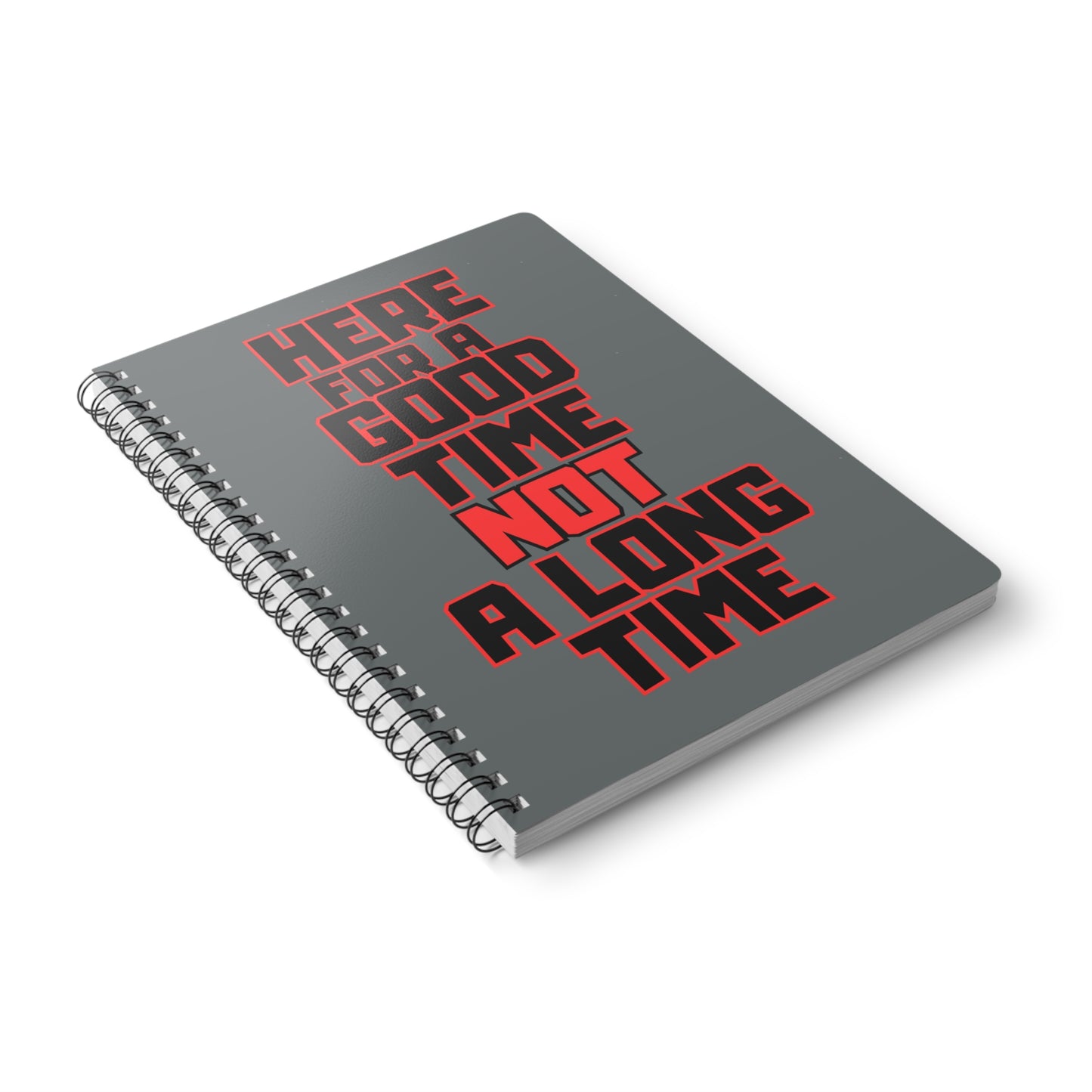 Here For A Good Time (1) Wirobound Softcover Notebook, A5