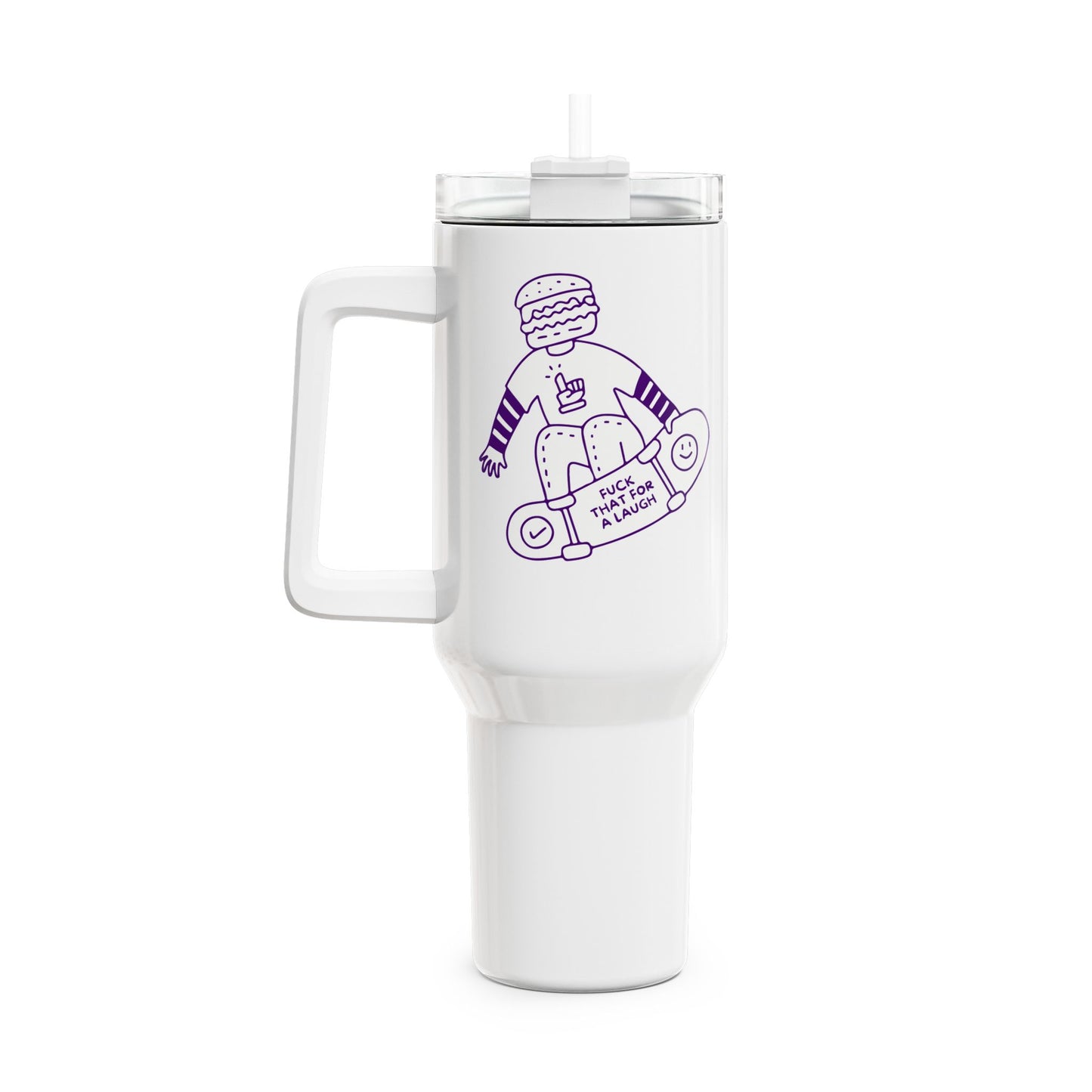 Fuck That For A Laugh (1) Tumbler, 40oz