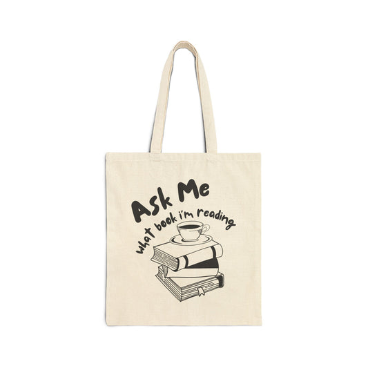 Ask Me What Book I'm Reading (Coffee) Cotton Canvas Tote Bag