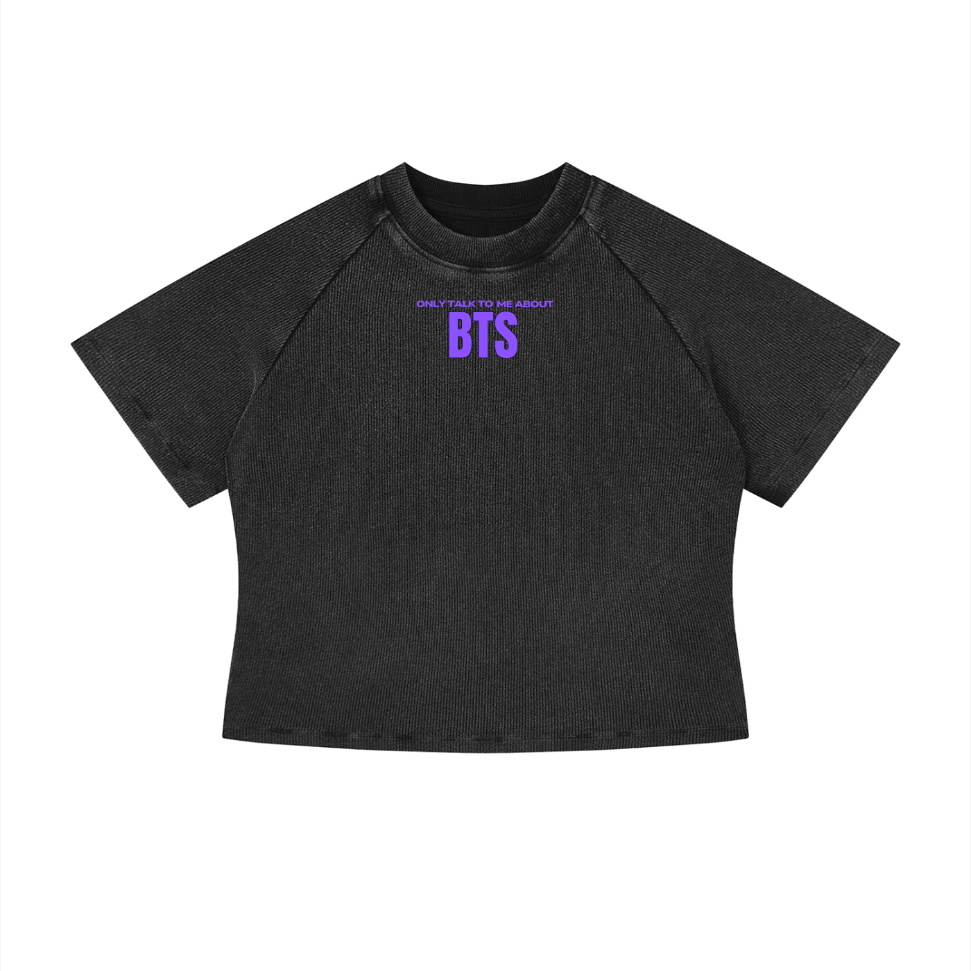 Only Talk To Me About BTS Crop T-Shirt