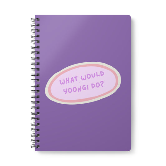 What Would Yoongi Do? Wirobound Softcover Notebook, A5