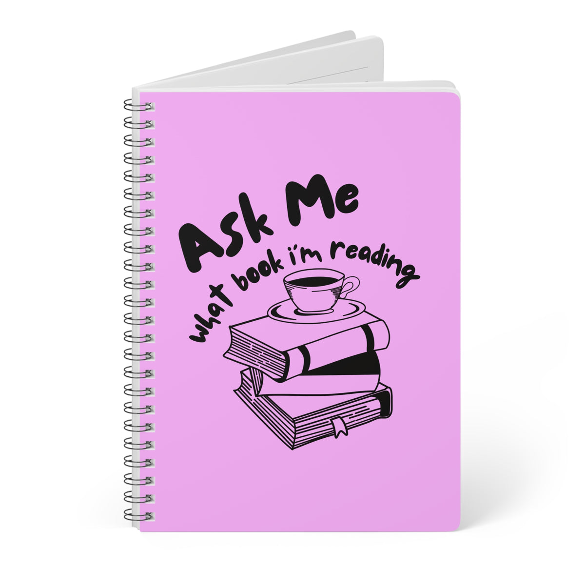 Ask Me What Book I'm Reading (Coffee) Wirobound Softcover Notebook, A5