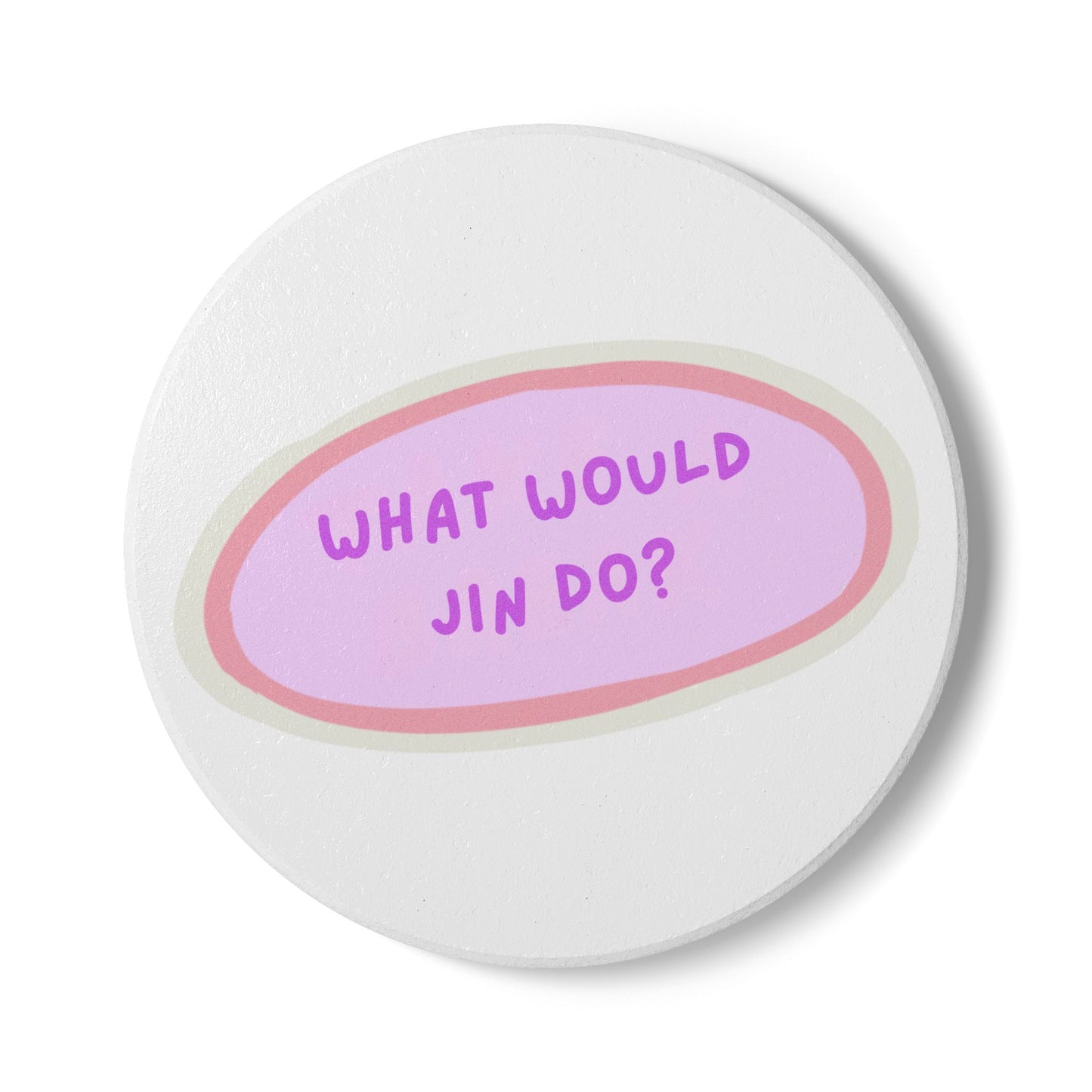What Would Jin Do? Ceramic Coaster