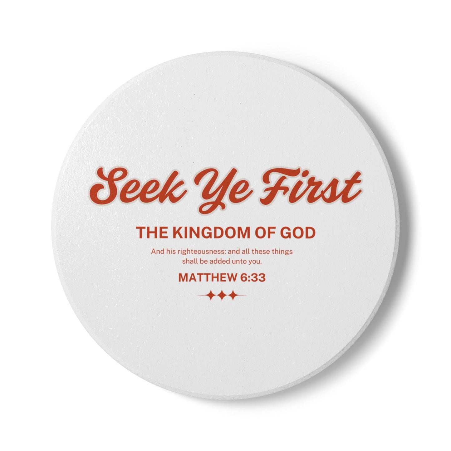 Seek Ye First (1) Ceramic Coaster