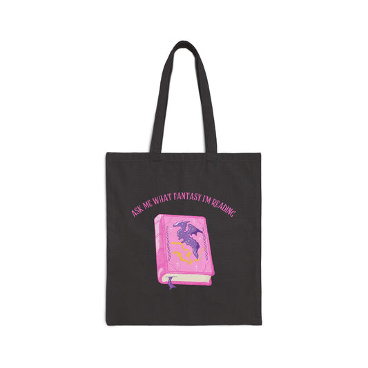 Ask Me What Fantasy I'm Reading (Book) Cotton Canvas Tote Bag
