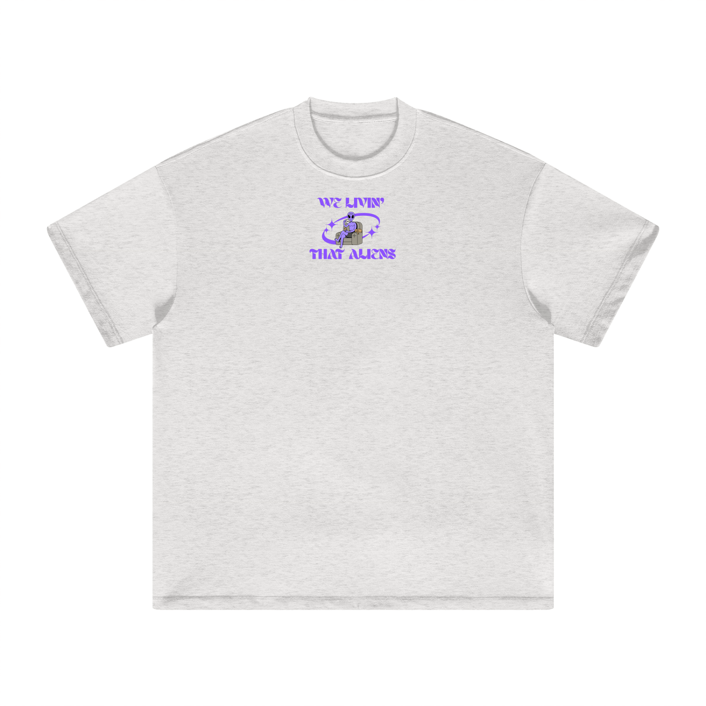 We Livin' That Aliens (Chillin) Heavyweight T-Shirt