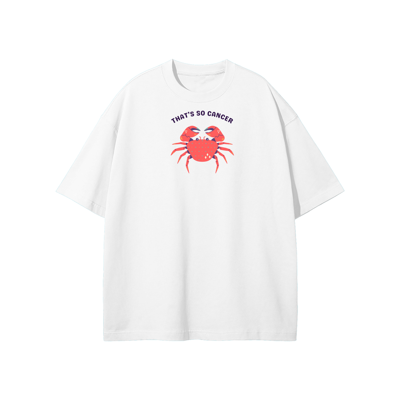That's So Cancer Streetwear Heavyweight Loose Fit T-Shirt