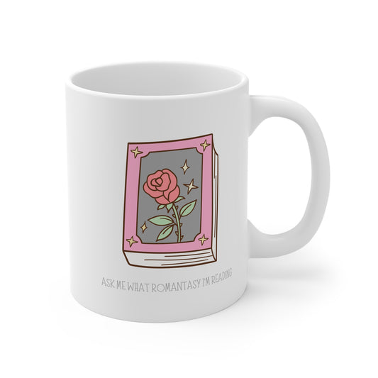 Ask Me What Romantasy I'm Reading (Flower) 11oz White Mug