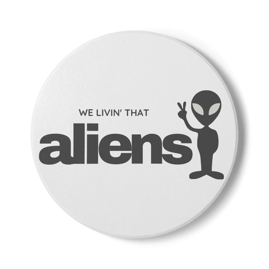 We Livin' That Aliens Ceramic Coaster