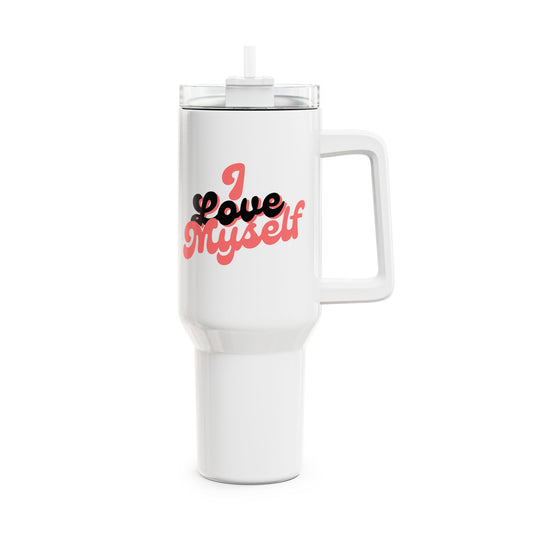 I Love Myself (1) Tumbler, 40oz