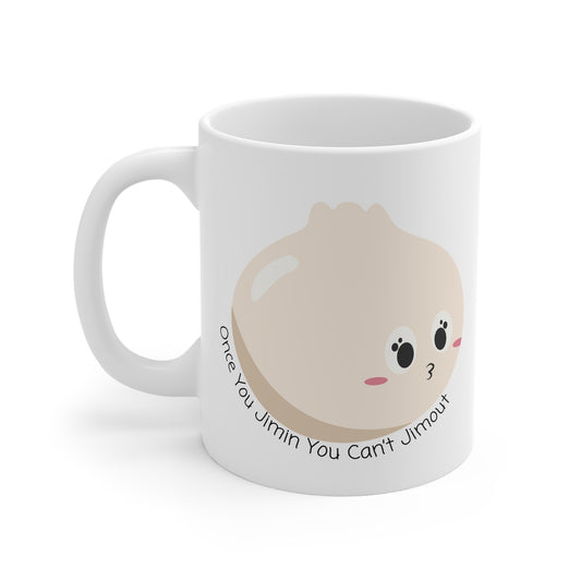 Once You Jimin You Can't Jimout (Mochi) 11oz White Mug