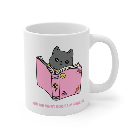 Ask Me What Book I'm Reading 11oz White Mug