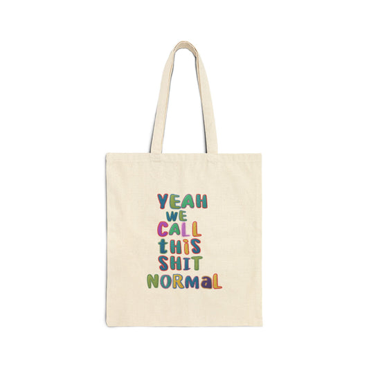 Yeah We Call This Normal Cotton Canvas Tote Bag