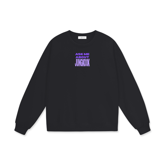 Ask Me About Jungkook Drop Shoulder Oversized Fleece Sweatshirt