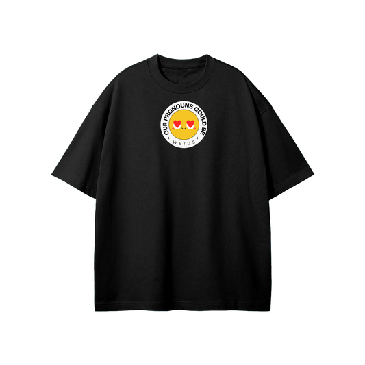 Our Pronouns Could Be We/Us Streetwear Heavyweight Loose Fit T-Shirt