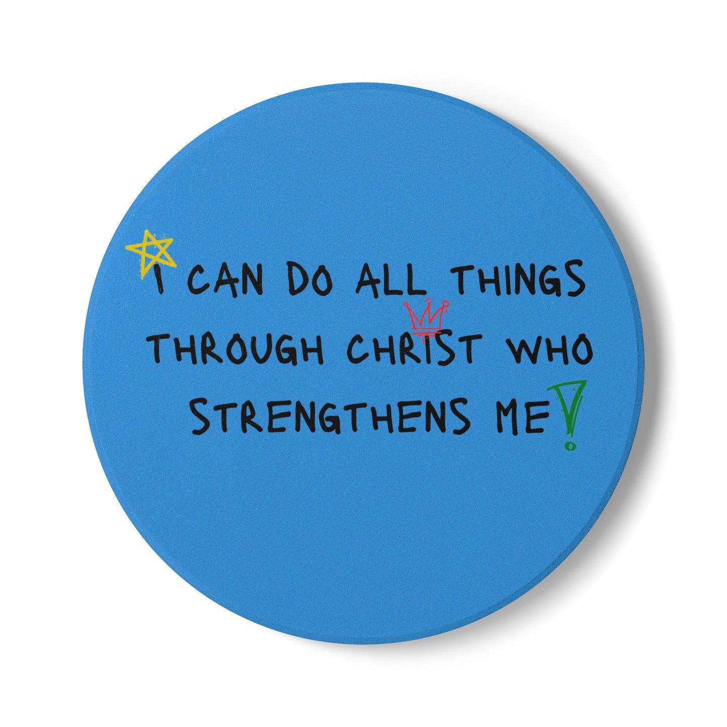 I Can Do All Things Through Christ Who Strengthens Me Ceramic Coaster