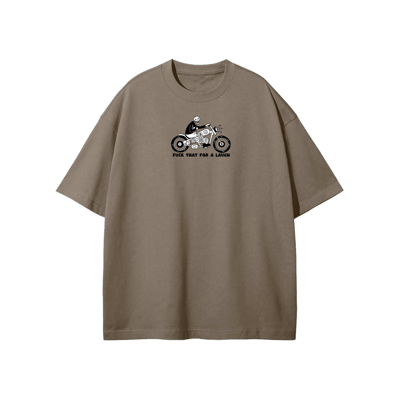 Fuck That For A Laugh Streetwear  Heavyweight Loose Fit T-Shirt
