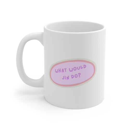 What Would Jin Do 11oz White Mug