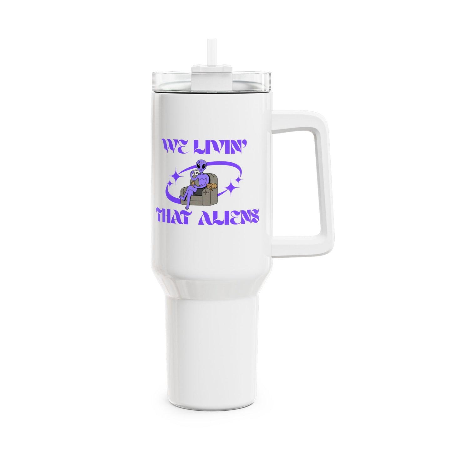 We Livin' That Aliens (Chillin') Tumbler, 40oz
