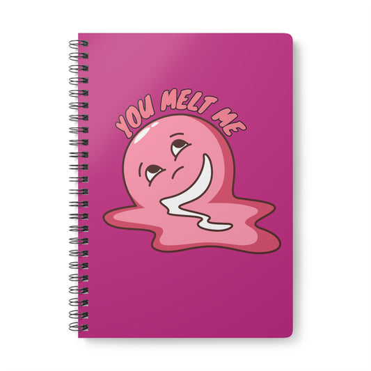 You Melt Me (Slop) Wirobound Softcover Notebook, A5