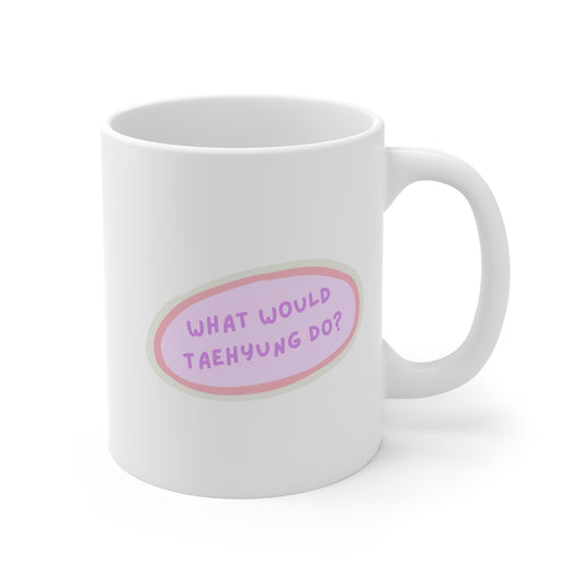 What Would Taehyung Do 11oz White Mug