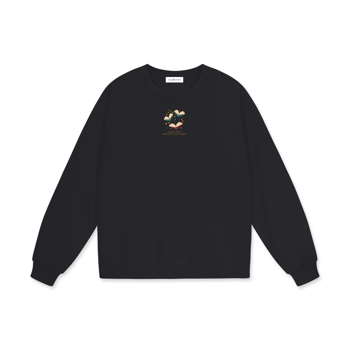 Ask Me What Romantasy I'm Reading Heavyweight Drop Shoulder Sweatshirt