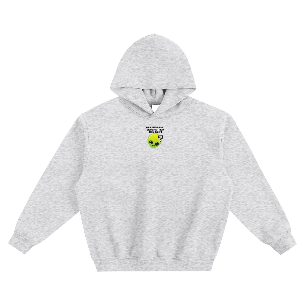 Pretending I Understand This Scifi (Alien) Fleeced Boxy Hoodie