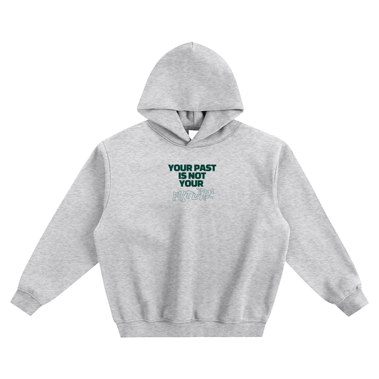 Your Past Is Not Your Future Fleeced Boxy Hoodie