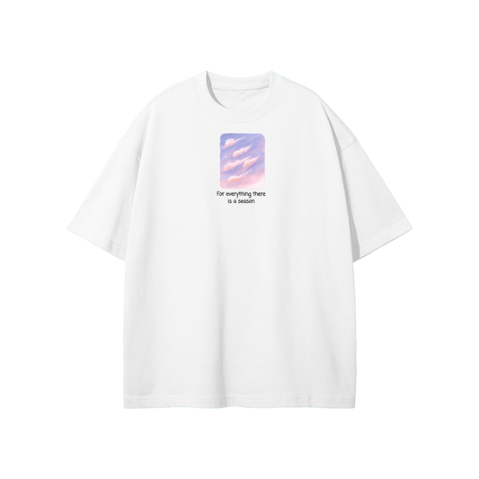 For Everything There Is A Reason Streetwear  Heavyweight Loose Fit T-Shirt