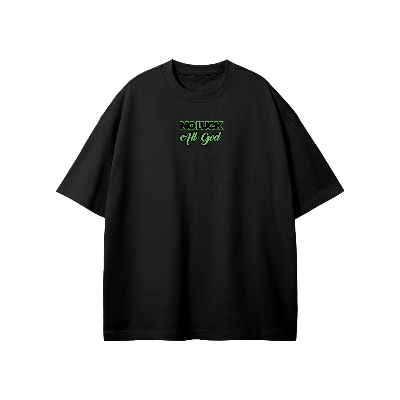 No Luck All God Streetwear Heavyweight Loose Fit T-Shirt