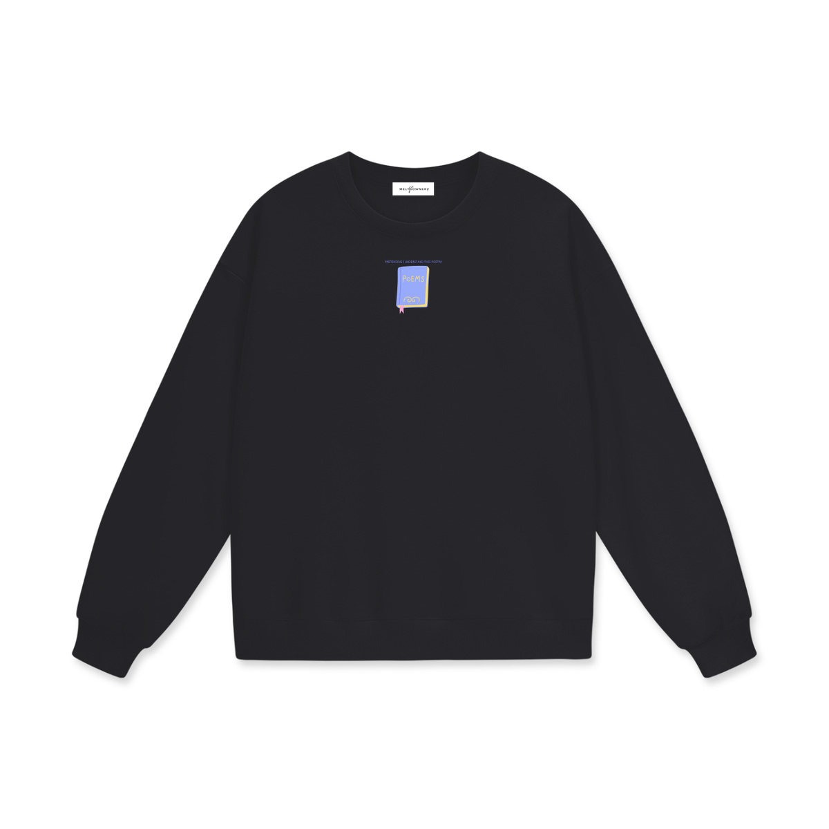 Pretending I Understand This Poetry Heavyweight Drop Shoulder Sweatshirt