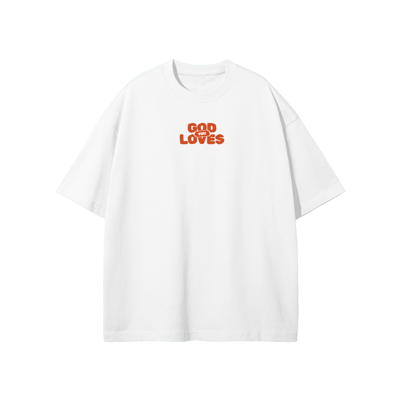God Loves You Streetwear Heavyweight Loose Fit T-Shirt
