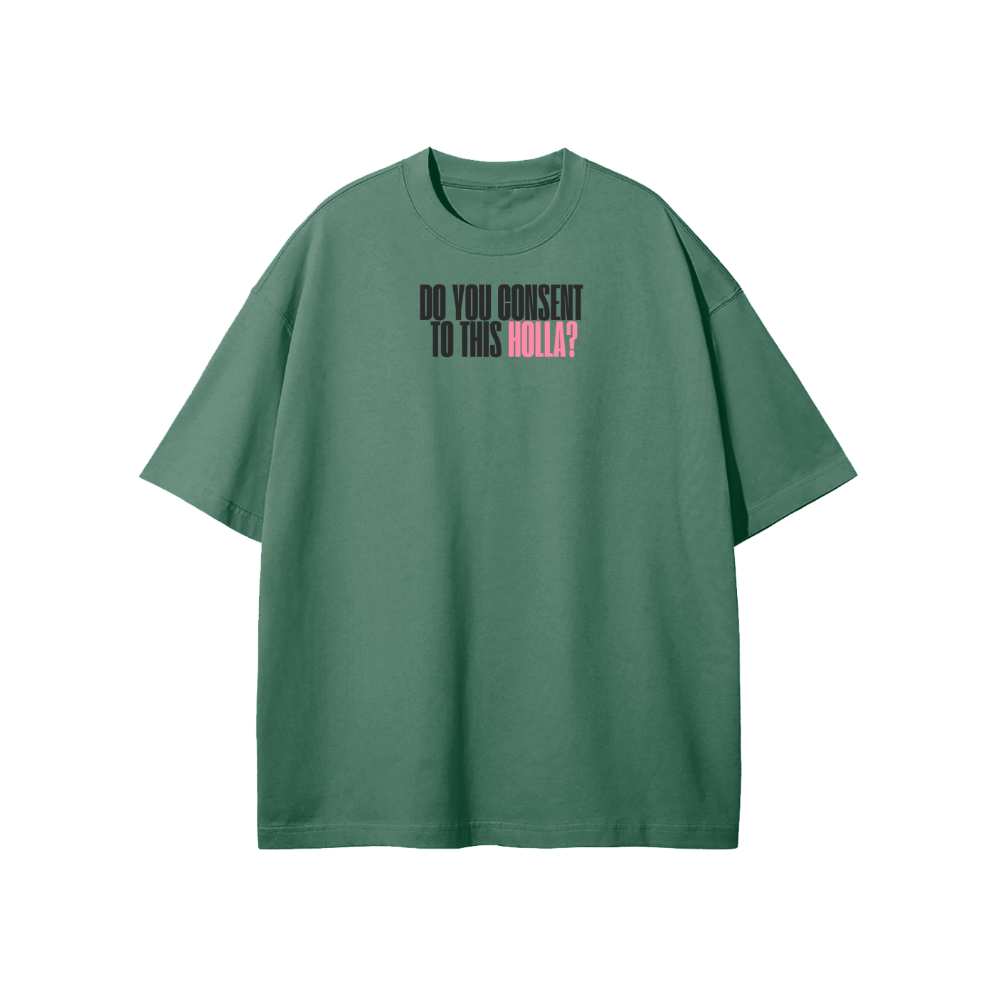 Do You Consent To This Holla Streetwear Heavyweight Loose Fit T-Shirt