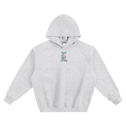 Yeah We Call This Normal (Letters) Fleeced Boxy Hoodie