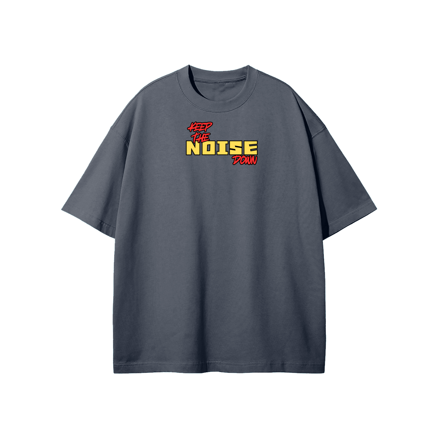 Keep The Noise Down (1) Streetwear Heavyweight Loose Fit T-Shirt