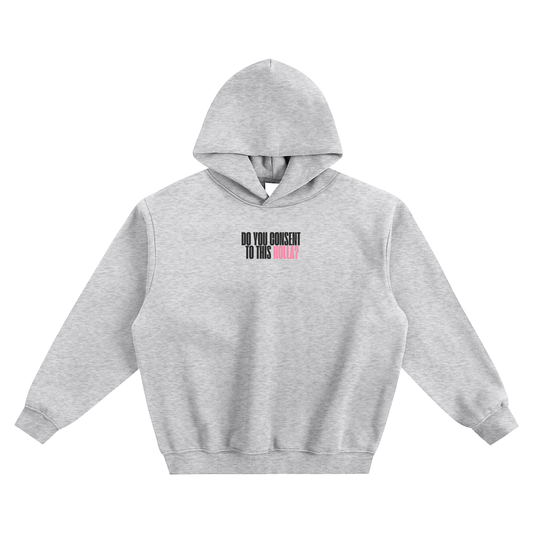 Do You Consent To This Holla Fleeced Boxy Hoodie