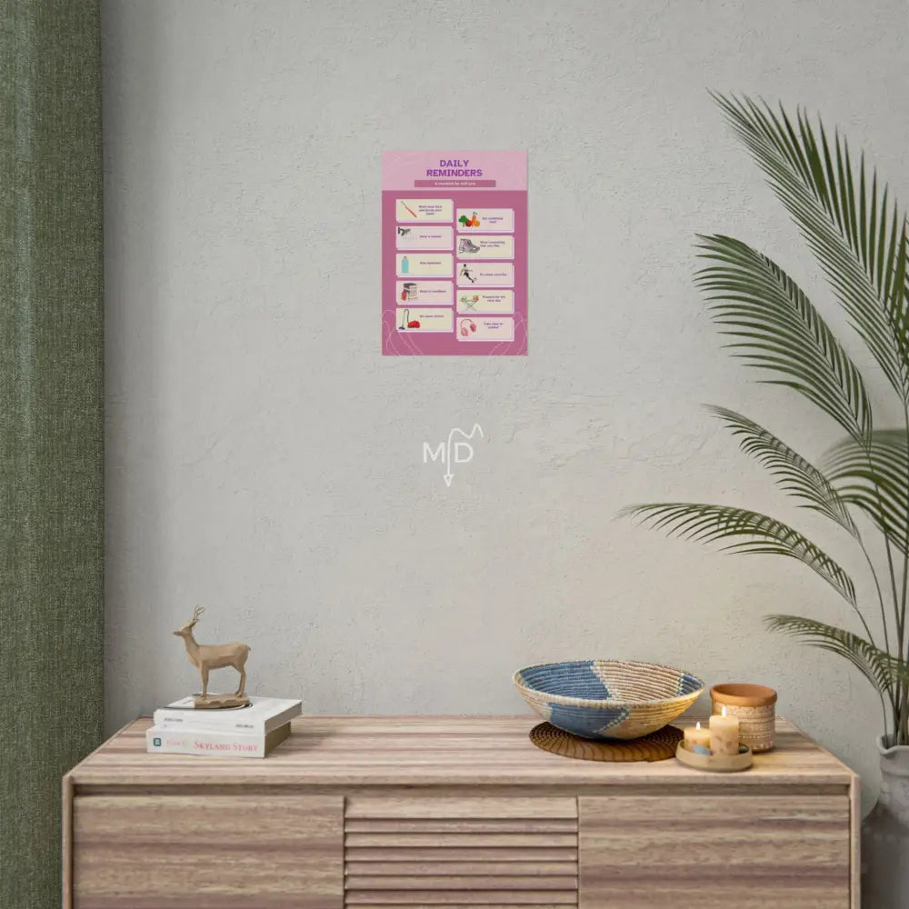 Daily Reminders Poster 11.7’’ x 16.5’’ (Vertical) / Matte Poster