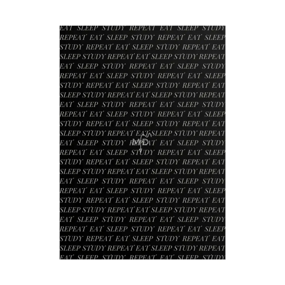 Eat Sleep Study Repeat (2) Poster Poster