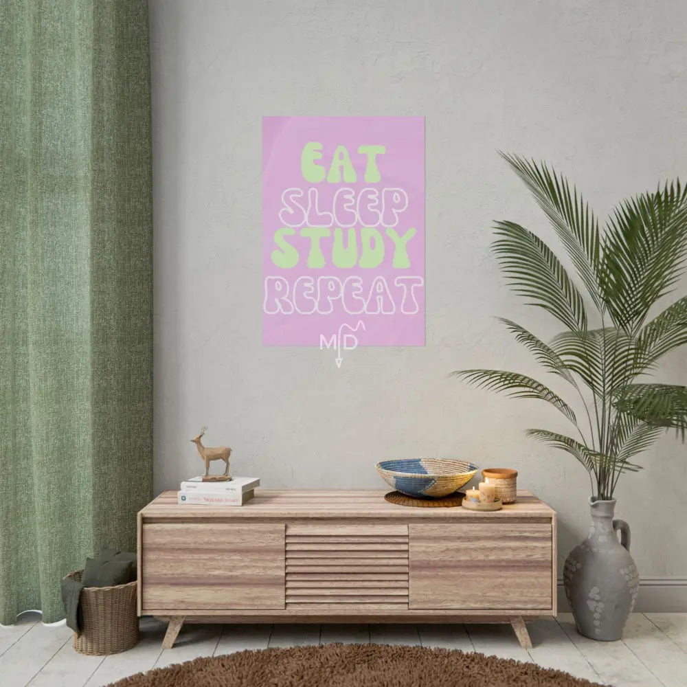 Eat Sleep Study Repeat Poster 23.4’’ x 33.1’’ (Vertical) / Matte Poster