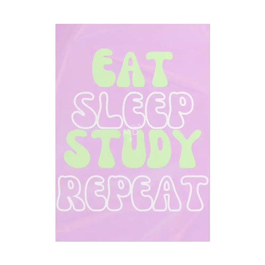 Eat Sleep Study Repeat Poster Poster