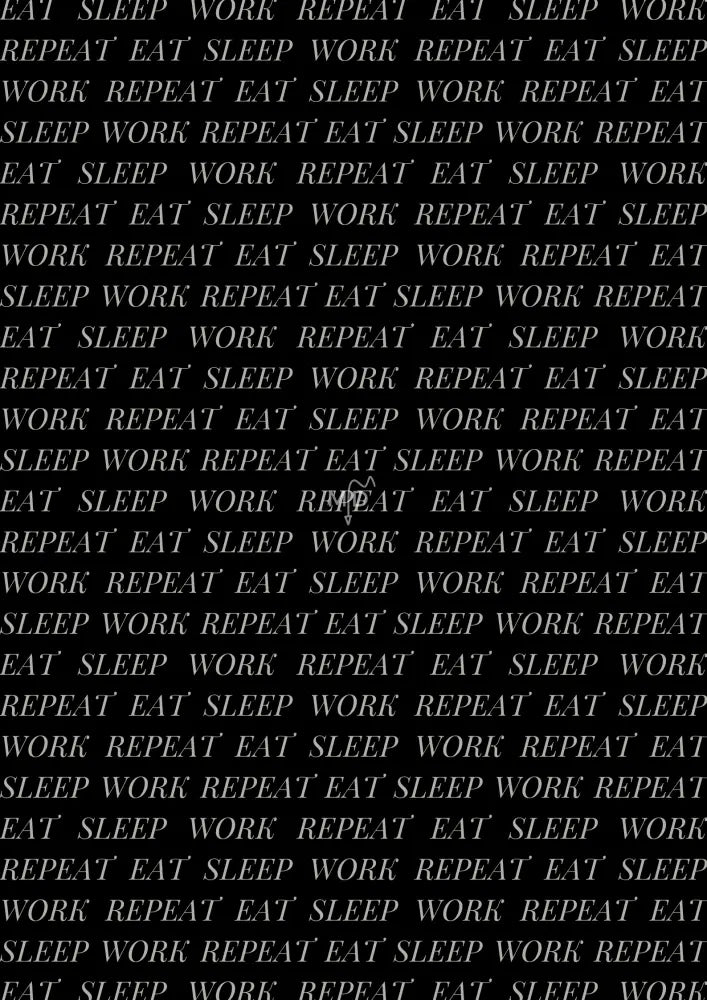 Eat Sleep Work Repeat (2) Poster Poster
