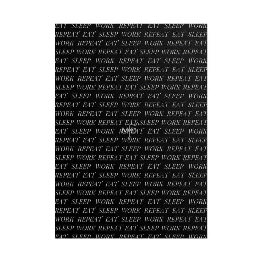 Eat Sleep Work Repeat (2) Poster Poster