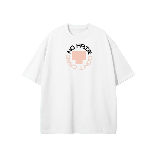 No Hair Don't Care Streetwear Heavyweight Loose Fit T-Shirt