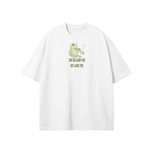 Here For A Good Time Not A Long Time Streetwear Heavyweight Loose Fit T-Shirt