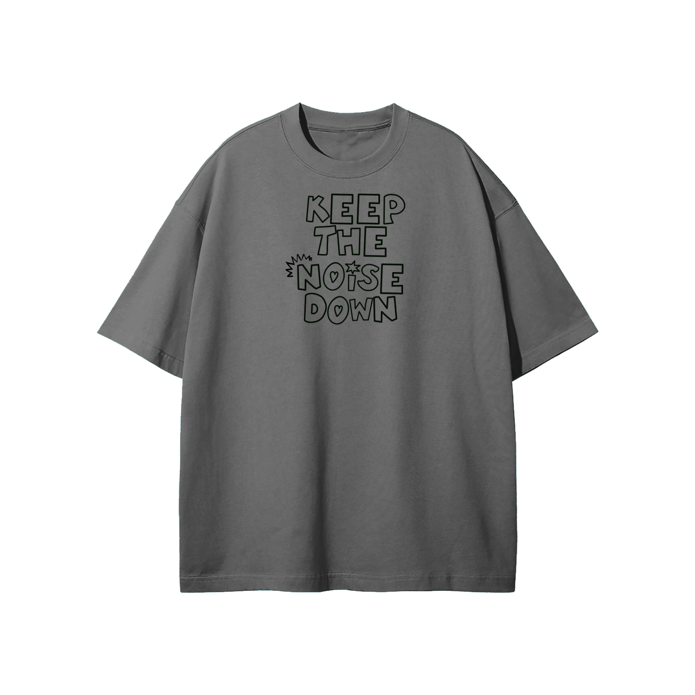 Keep The Noise Down Streetwear Heavyweight Loose Fit T-Shirt