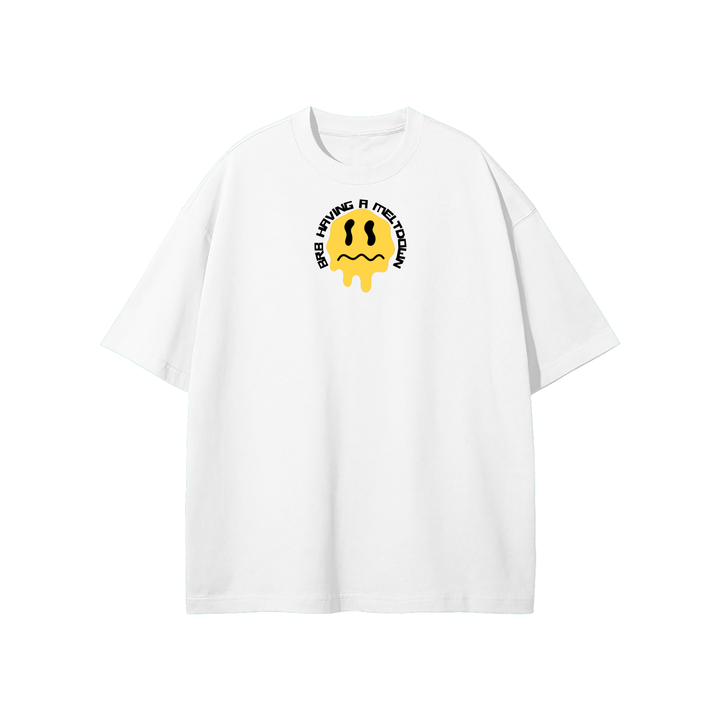 BRB Having A Meltdown Streetwear Heavyweight Loose Fit T-Shirt