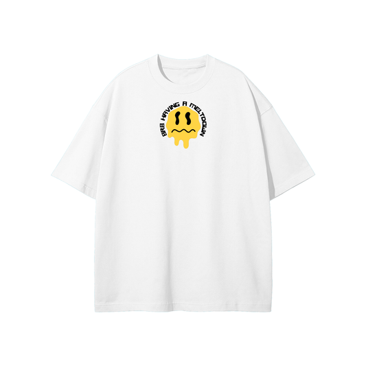 BRB Having A Meltdown Streetwear Heavyweight Loose Fit T-Shirt